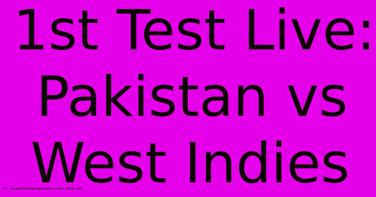 1st Test Live: Pakistan Vs West Indies