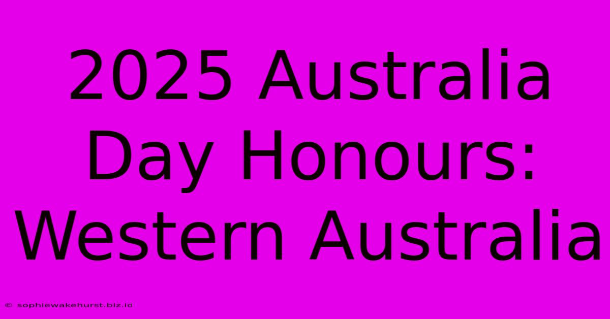 2025 Australia Day Honours: Western Australia