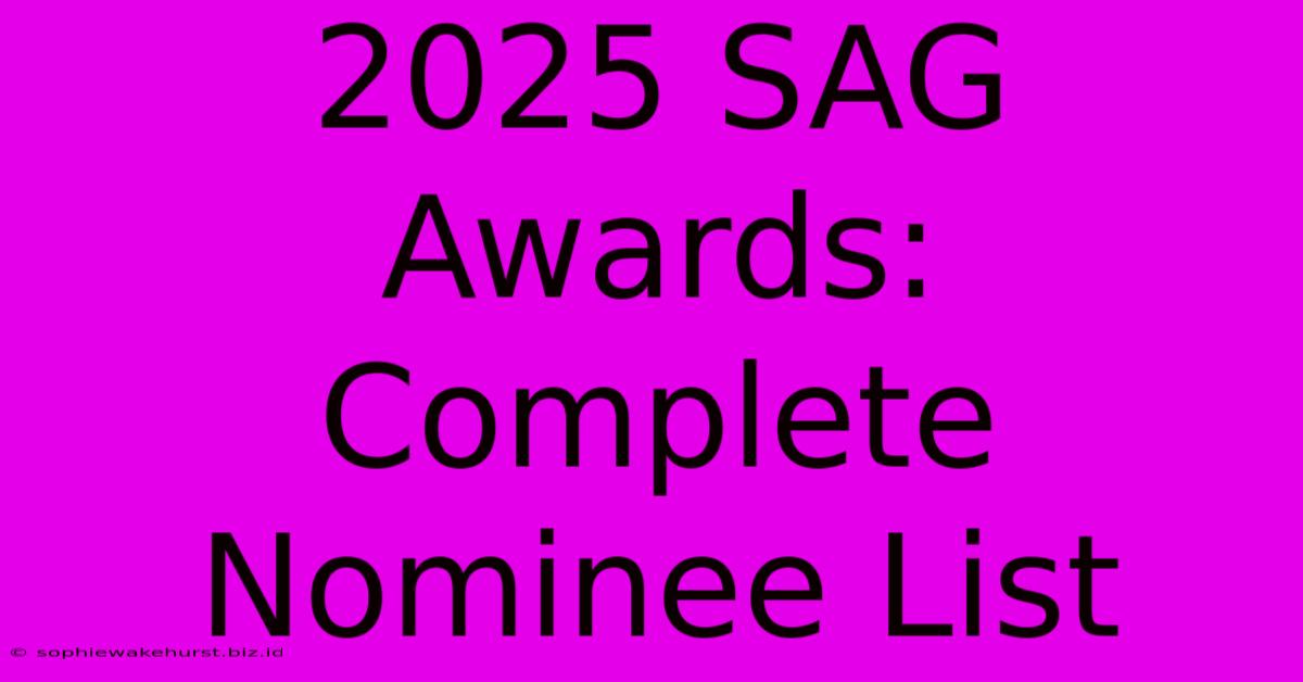 2025 SAG Awards: Complete Nominee List