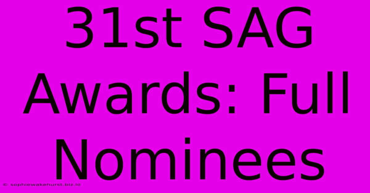 31st SAG Awards: Full Nominees