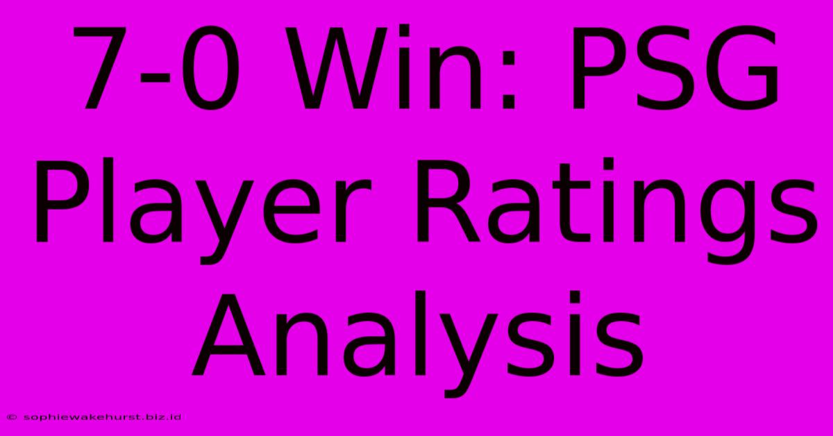 7-0 Win: PSG Player Ratings Analysis