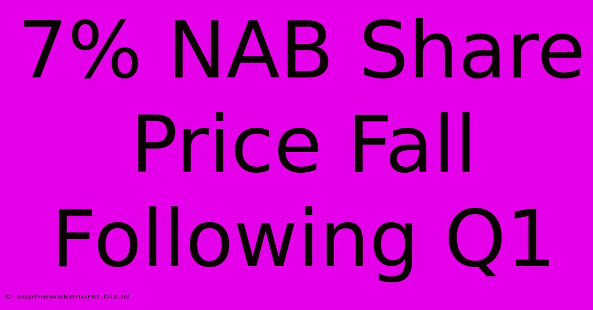 7% NAB Share Price Fall Following Q1