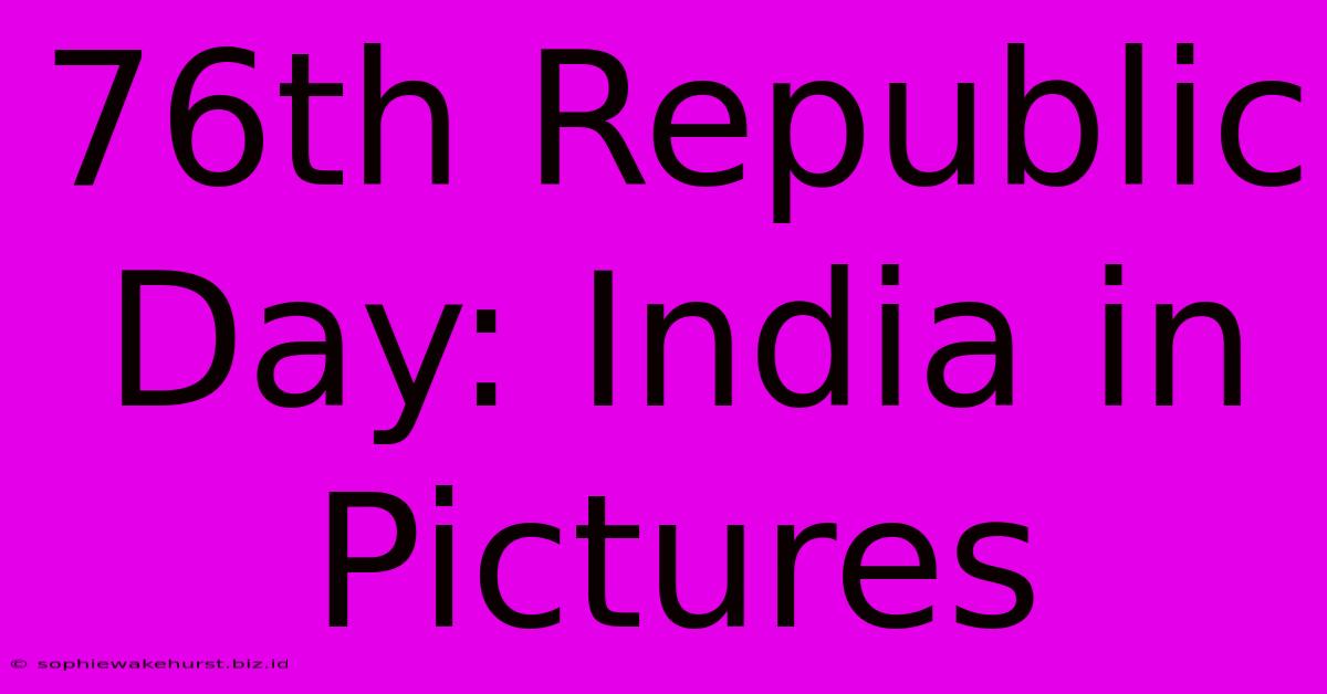 76th Republic Day: India In Pictures