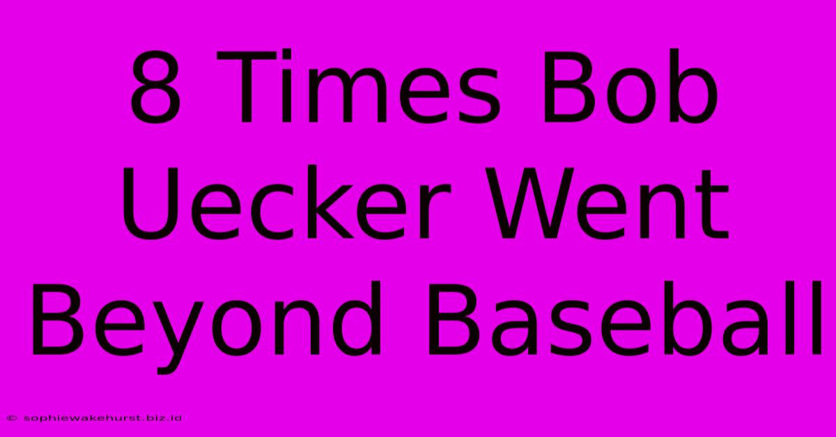 8 Times Bob Uecker Went Beyond Baseball