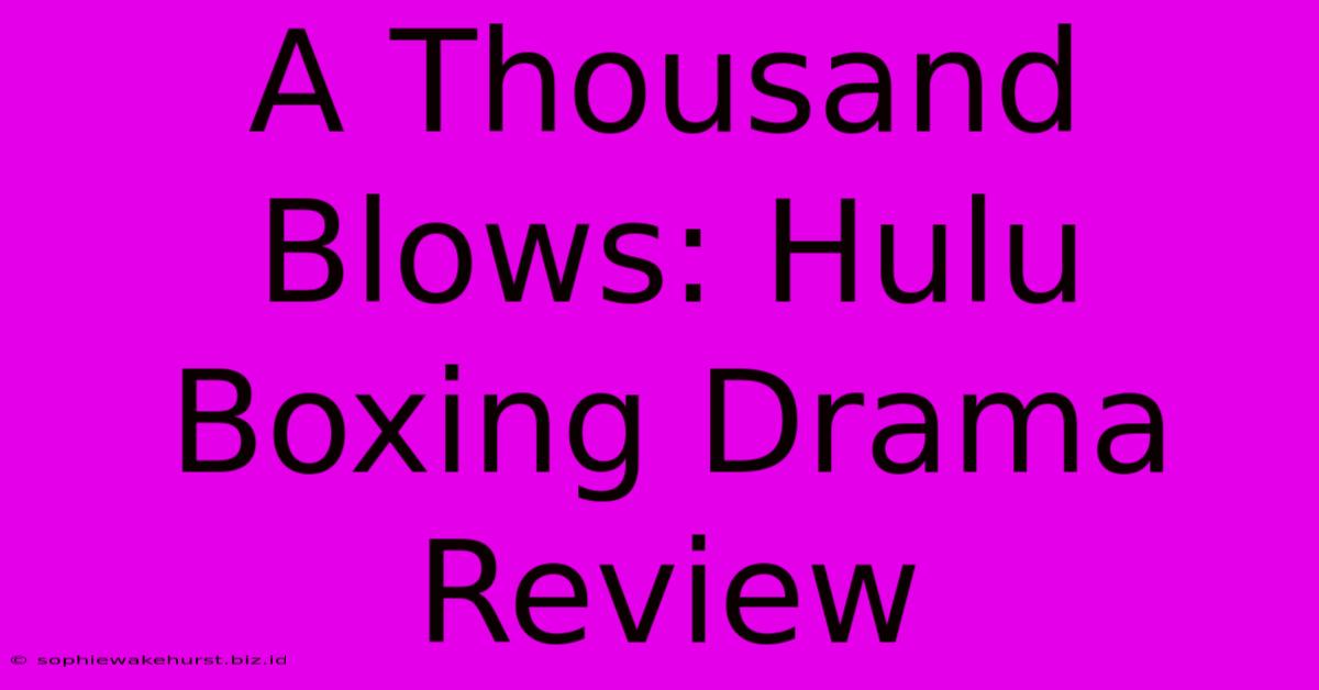 A Thousand Blows: Hulu Boxing Drama Review