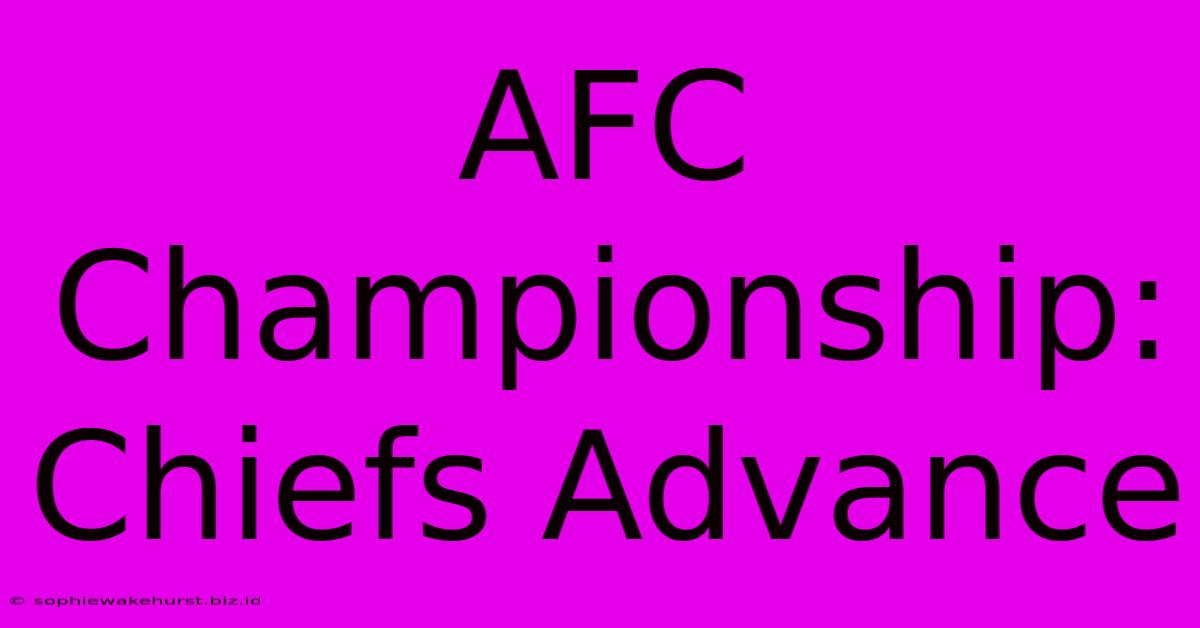 AFC Championship: Chiefs Advance