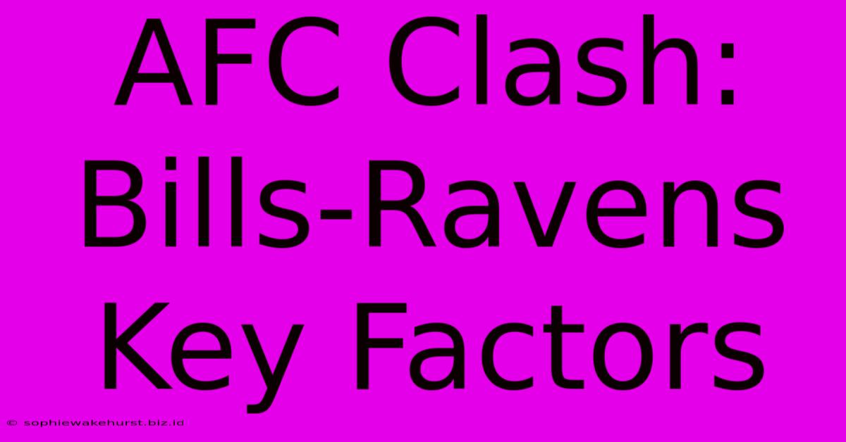 AFC Clash: Bills-Ravens Key Factors