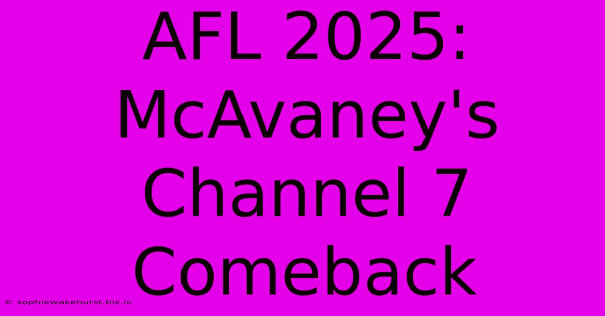 AFL 2025: McAvaney's Channel 7 Comeback