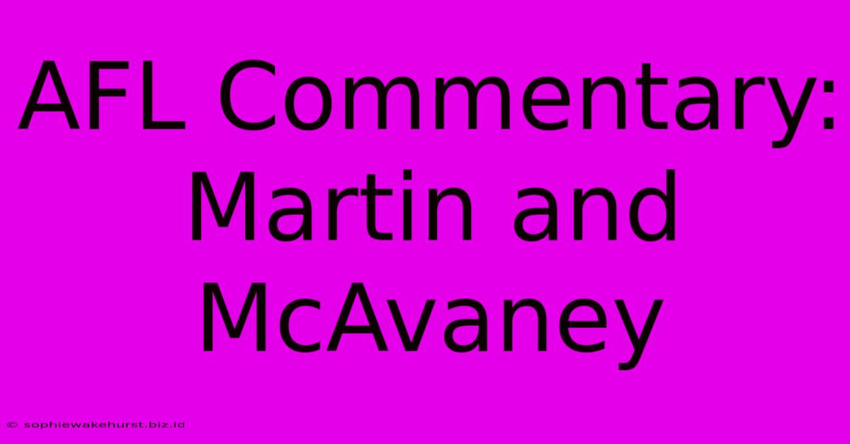 AFL Commentary: Martin And McAvaney