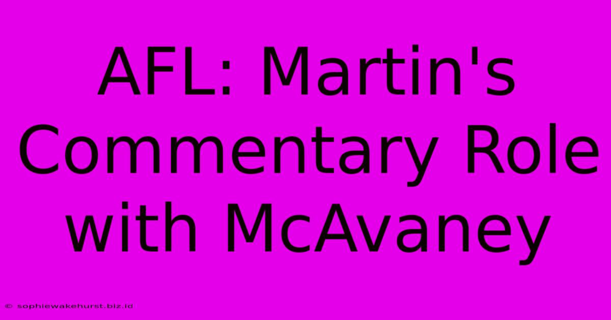 AFL: Martin's Commentary Role With McAvaney