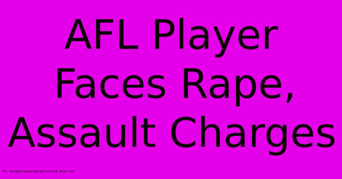 AFL Player Faces Rape, Assault Charges