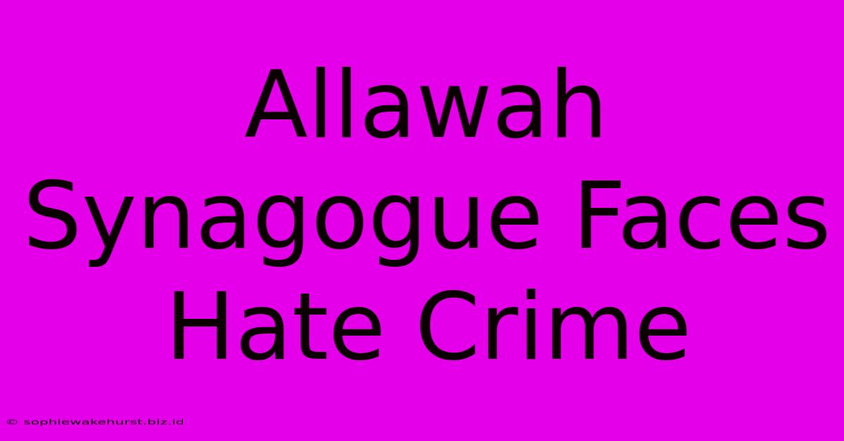 Allawah Synagogue Faces Hate Crime