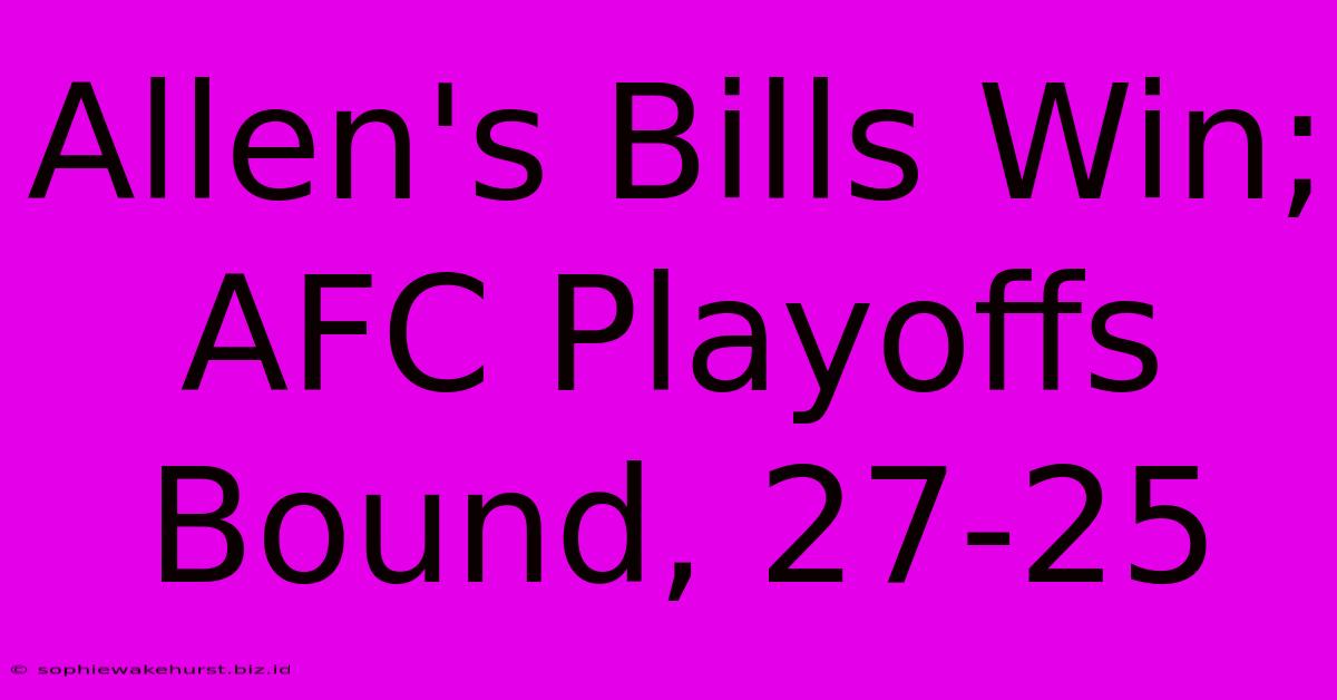 Allen's Bills Win; AFC Playoffs Bound, 27-25