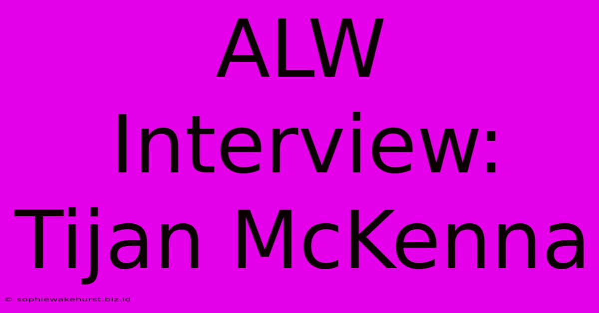 ALW Interview: Tijan McKenna