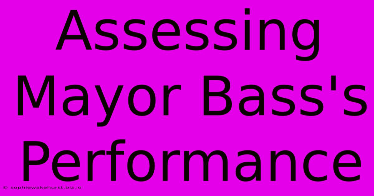 Assessing Mayor Bass's Performance