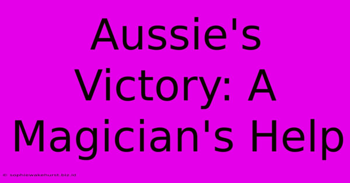 Aussie's Victory: A Magician's Help