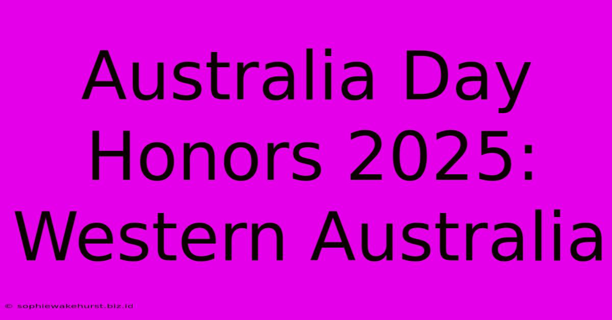 Australia Day Honors 2025: Western Australia