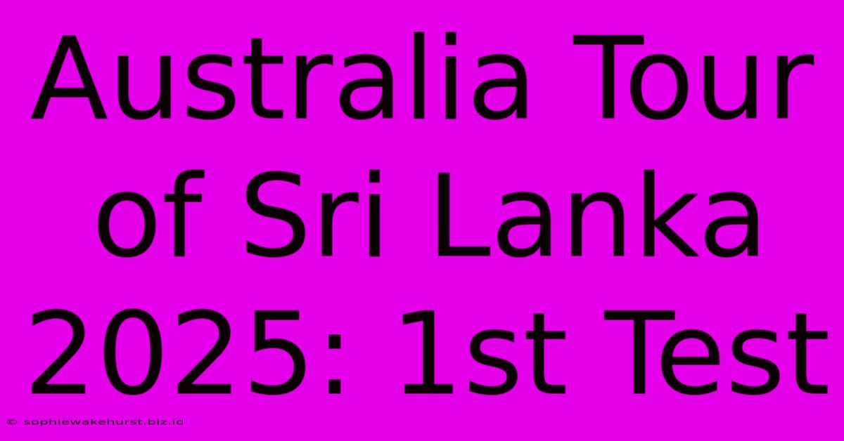 Australia Tour Of Sri Lanka 2025: 1st Test