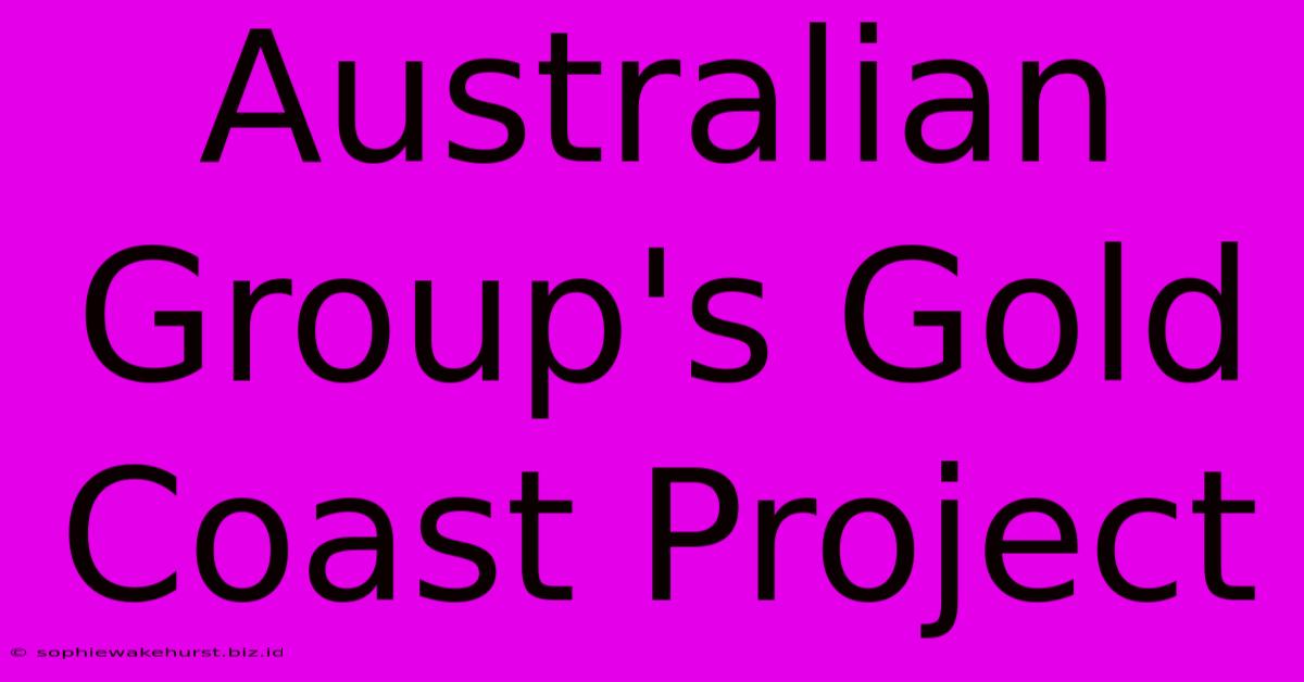 Australian Group's Gold Coast Project