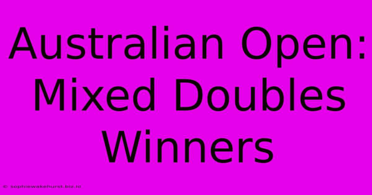 Australian Open: Mixed Doubles Winners