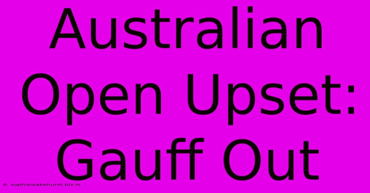 Australian Open Upset: Gauff Out