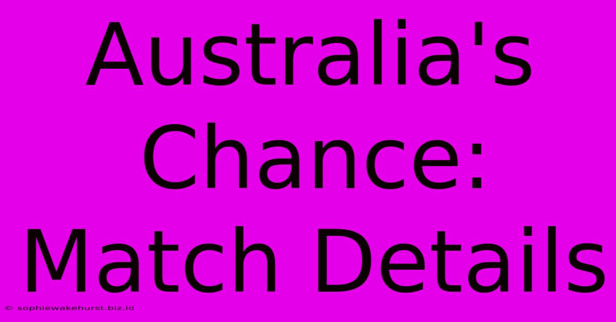 Australia's Chance: Match Details