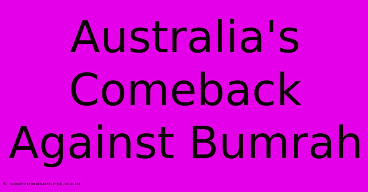 Australia's Comeback Against Bumrah