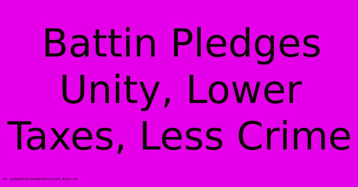 Battin Pledges Unity, Lower Taxes, Less Crime