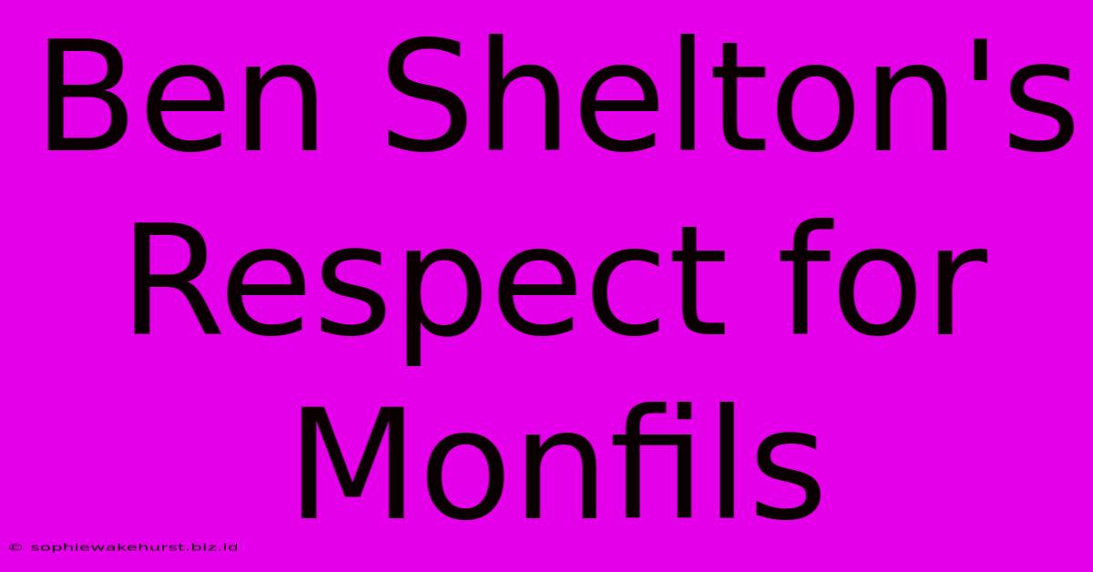 Ben Shelton's Respect For Monfils