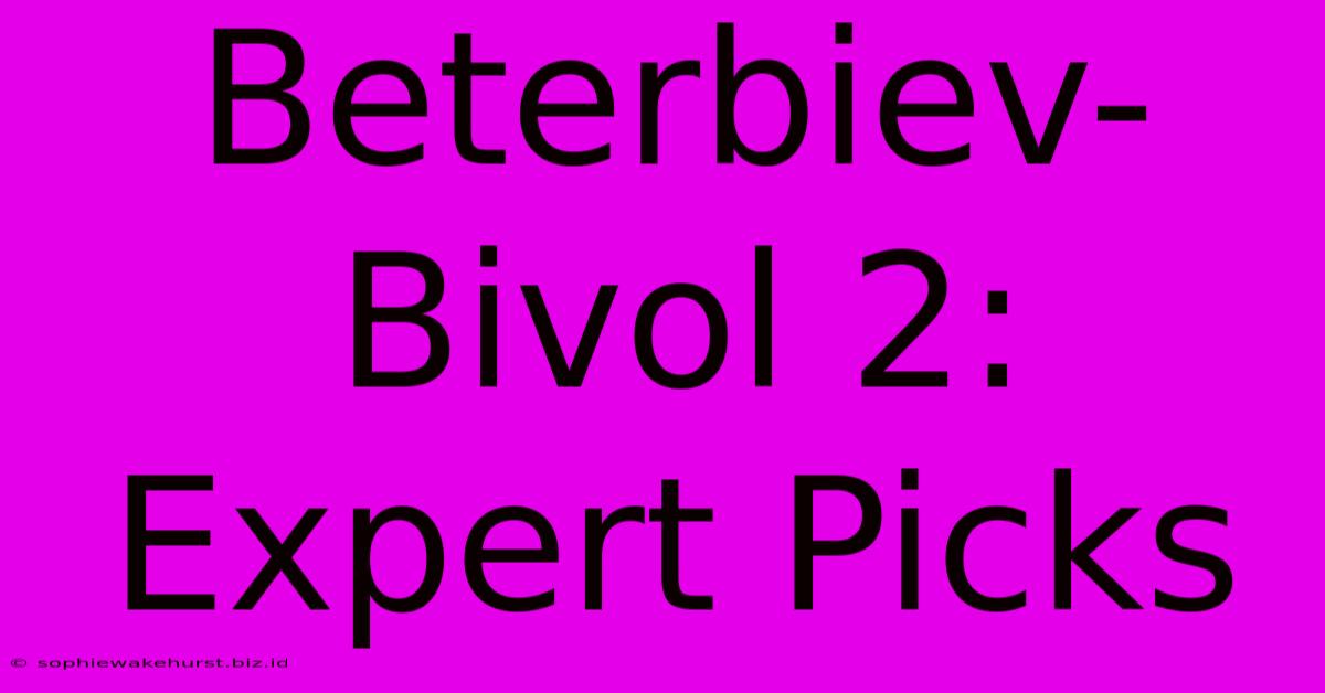 Beterbiev-Bivol 2: Expert Picks