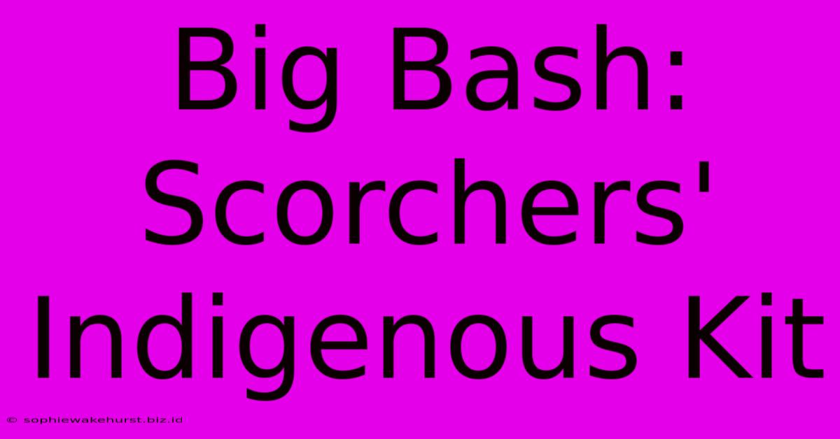 Big Bash: Scorchers' Indigenous Kit