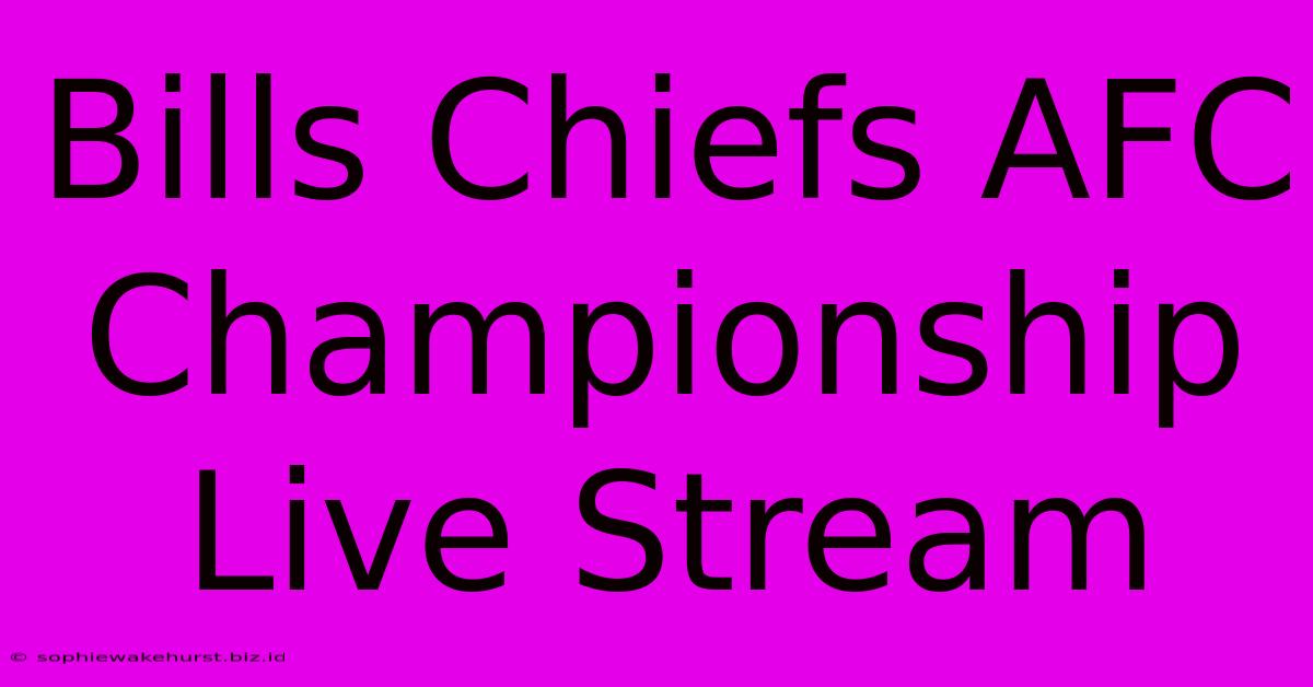 Bills Chiefs AFC Championship Live Stream