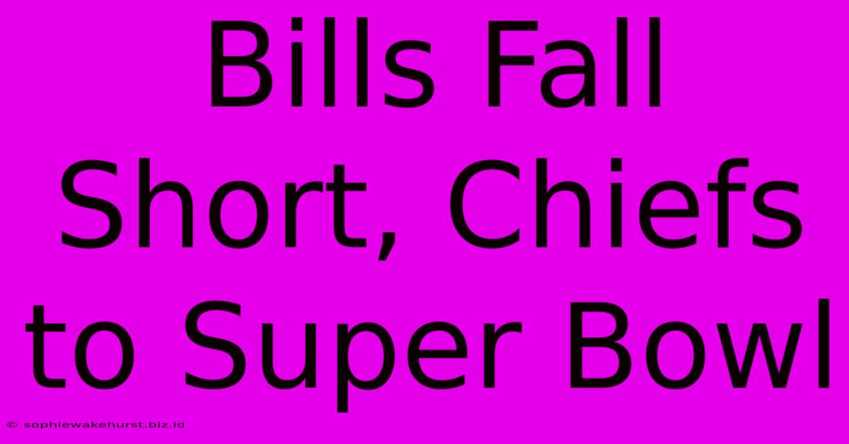 Bills Fall Short, Chiefs To Super Bowl