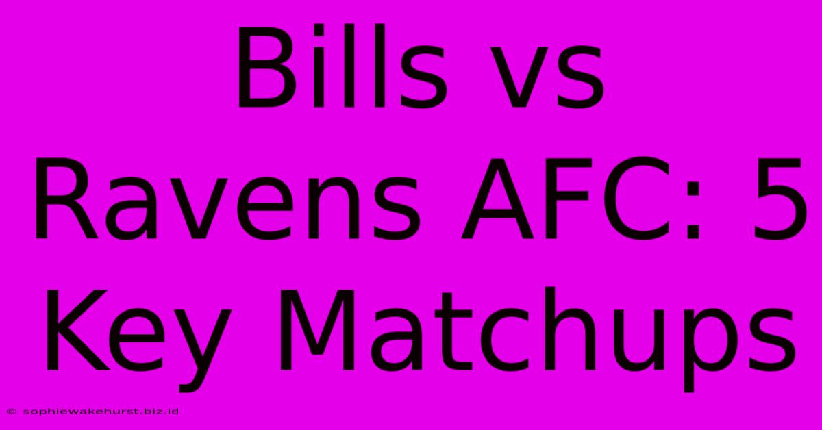 Bills Vs Ravens AFC: 5 Key Matchups