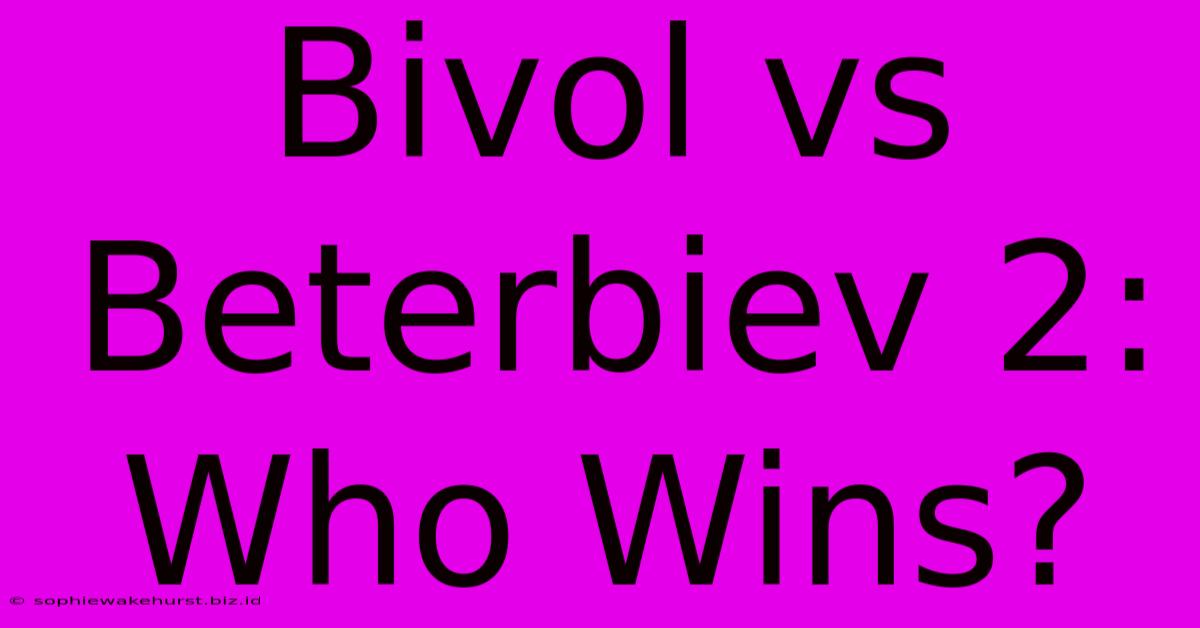 Bivol Vs Beterbiev 2: Who Wins?