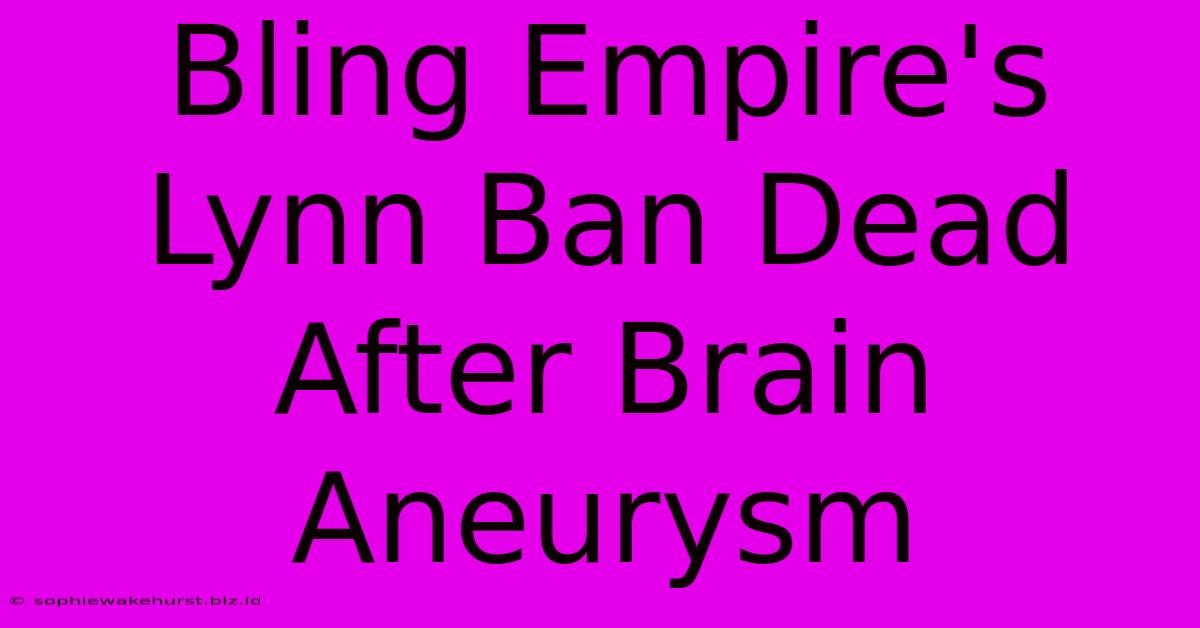 Bling Empire's Lynn Ban Dead After Brain Aneurysm