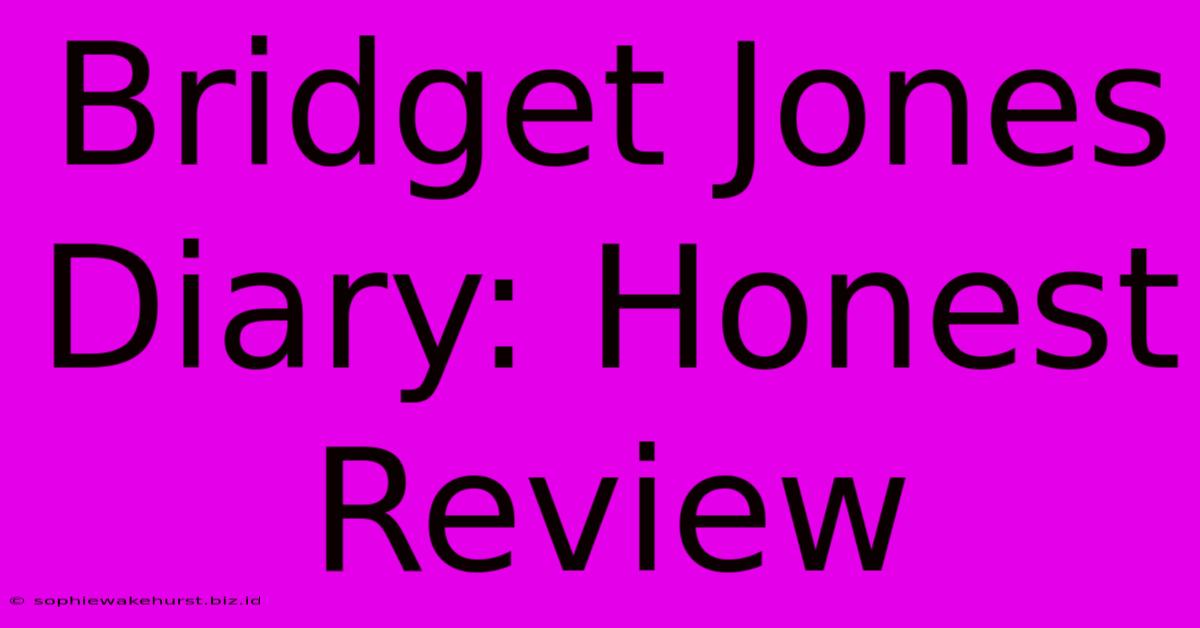 Bridget Jones Diary: Honest Review