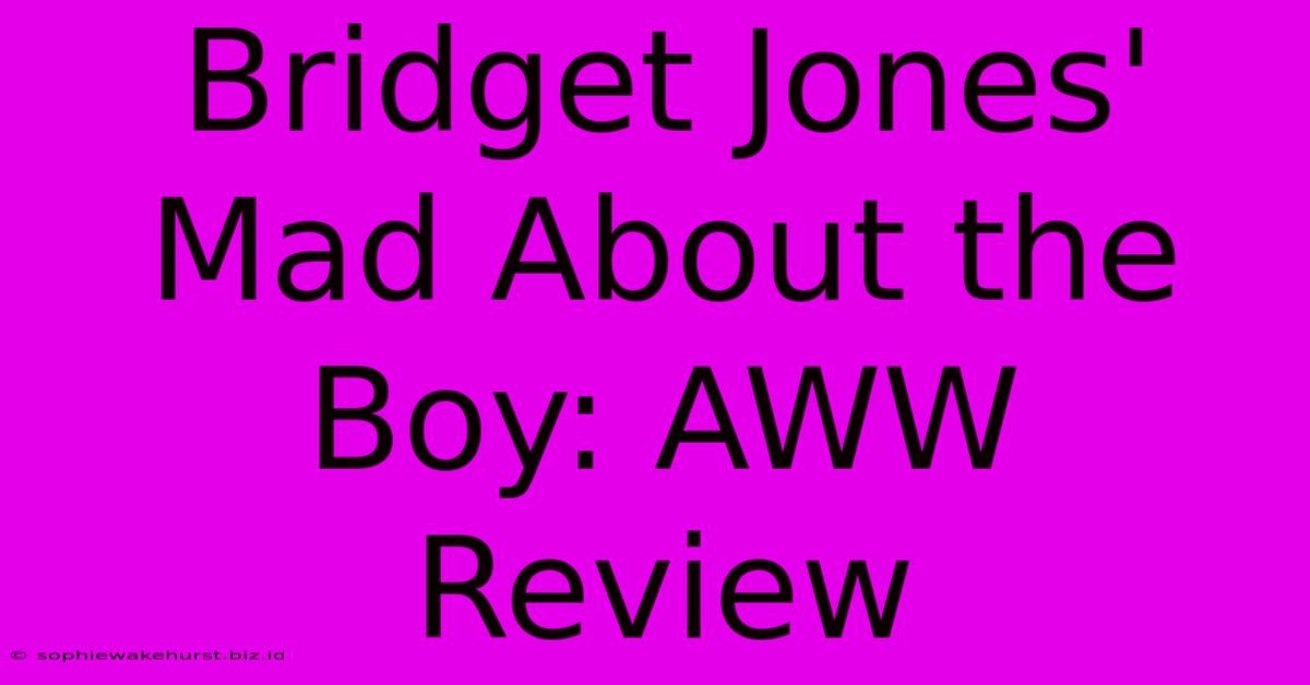 Bridget Jones' Mad About The Boy: AWW Review