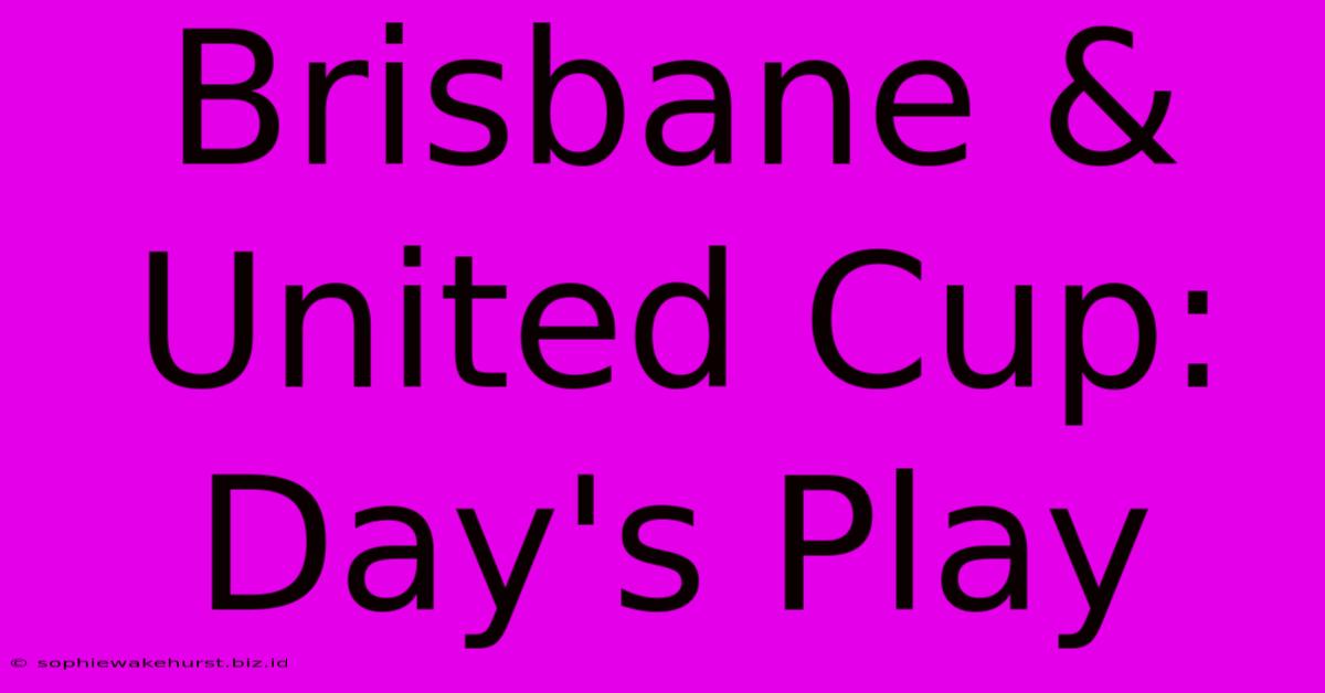 Brisbane & United Cup: Day's Play