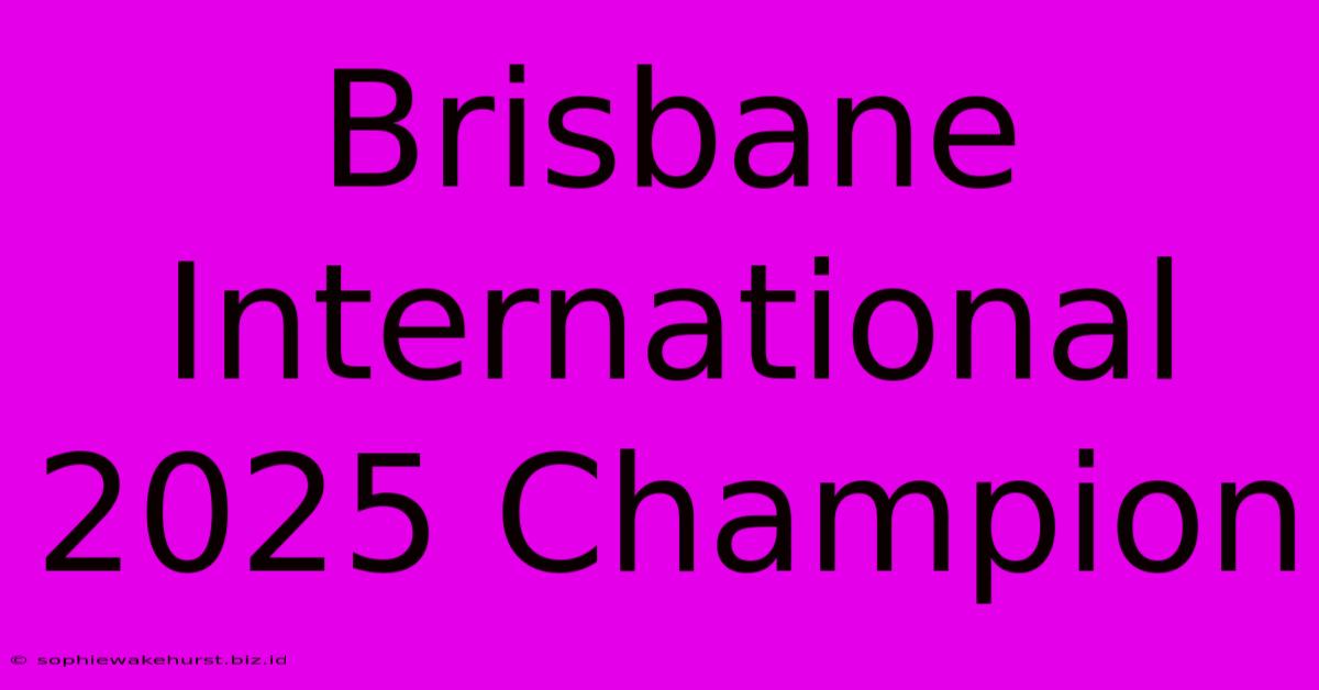 Brisbane International 2025 Champion