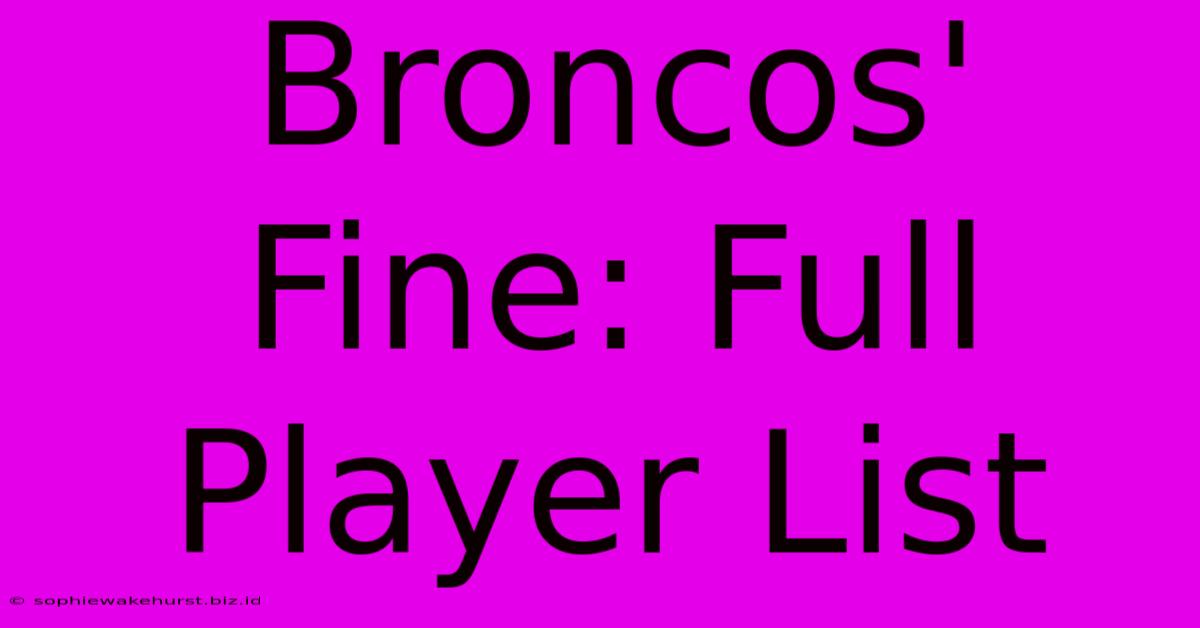 Broncos' Fine: Full Player List