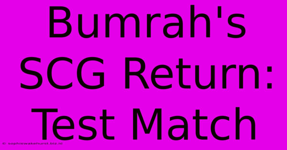 Bumrah's SCG Return: Test Match