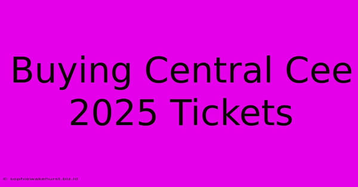 Buying Central Cee 2025 Tickets