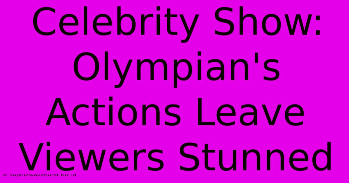 Celebrity Show: Olympian's Actions Leave Viewers Stunned