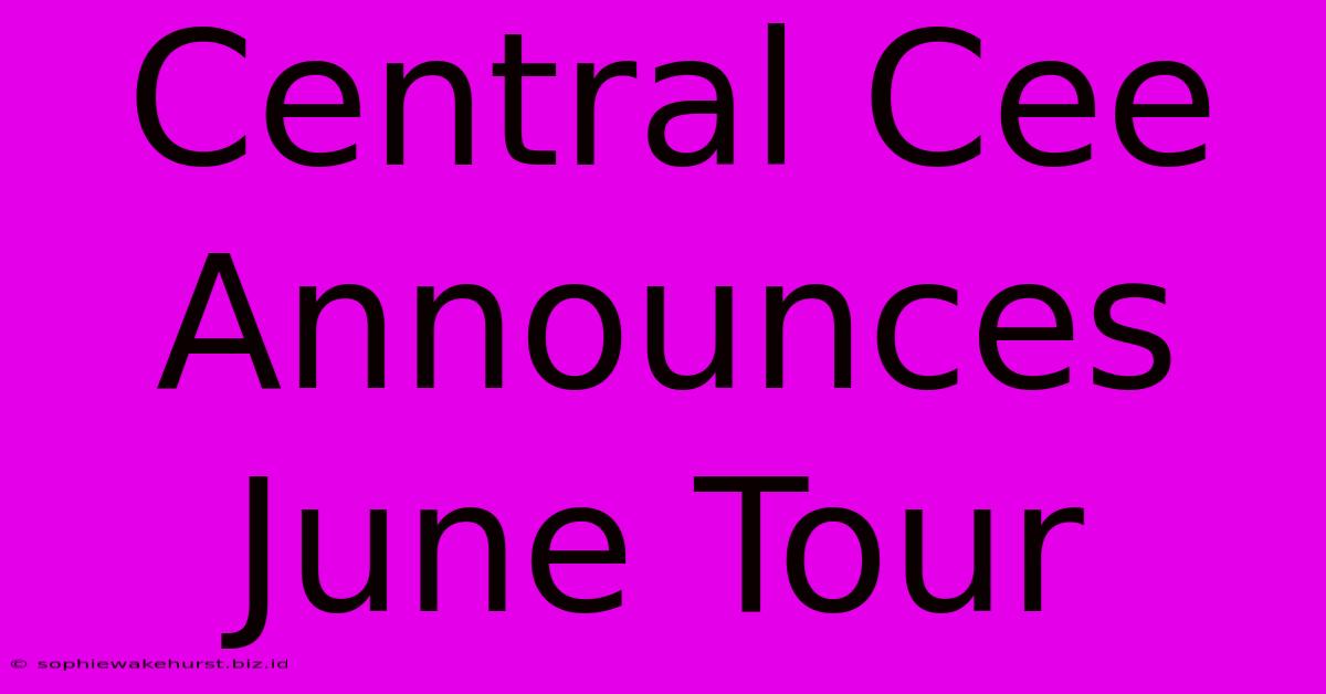 Central Cee Announces June Tour