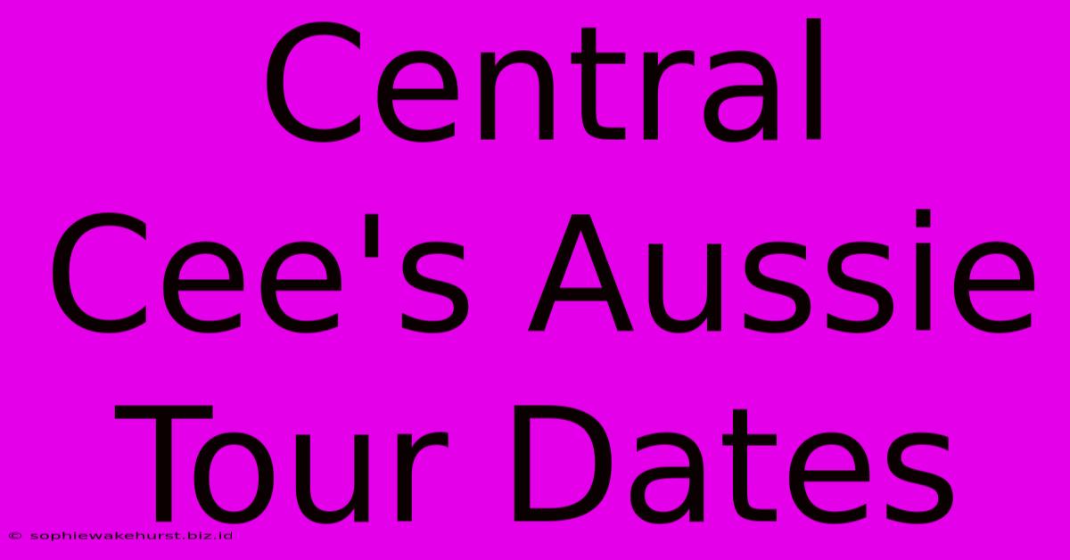 Central Cee's Aussie Tour Dates