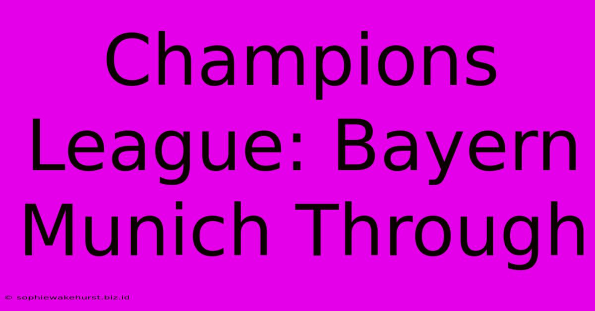 Champions League: Bayern Munich Through