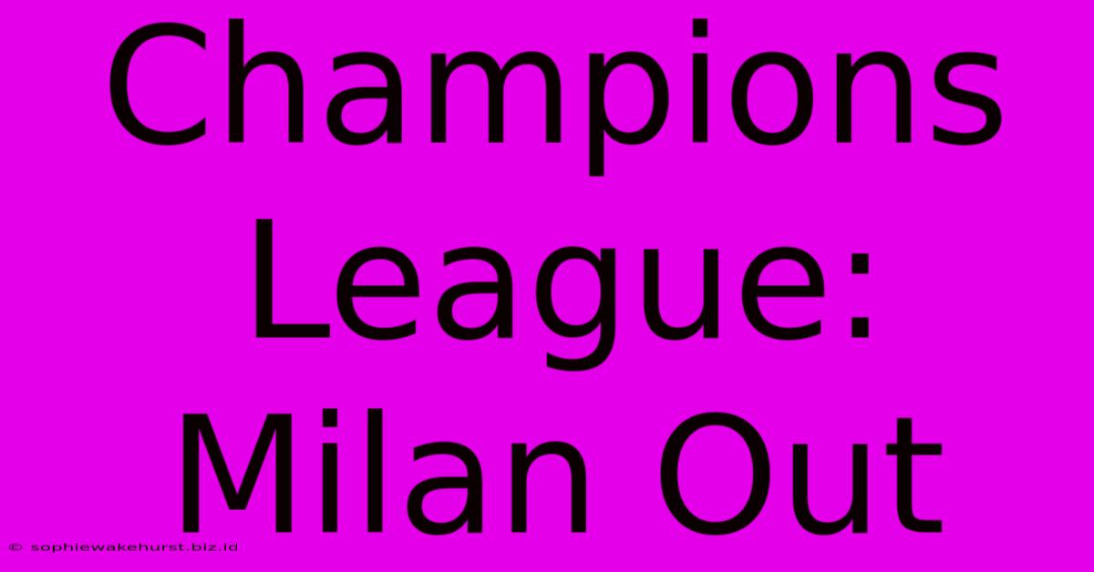 Champions League: Milan Out