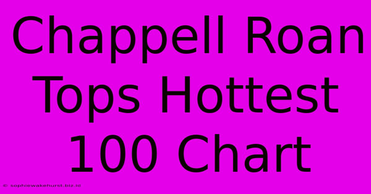 Chappell Roan Tops Hottest 100 Chart