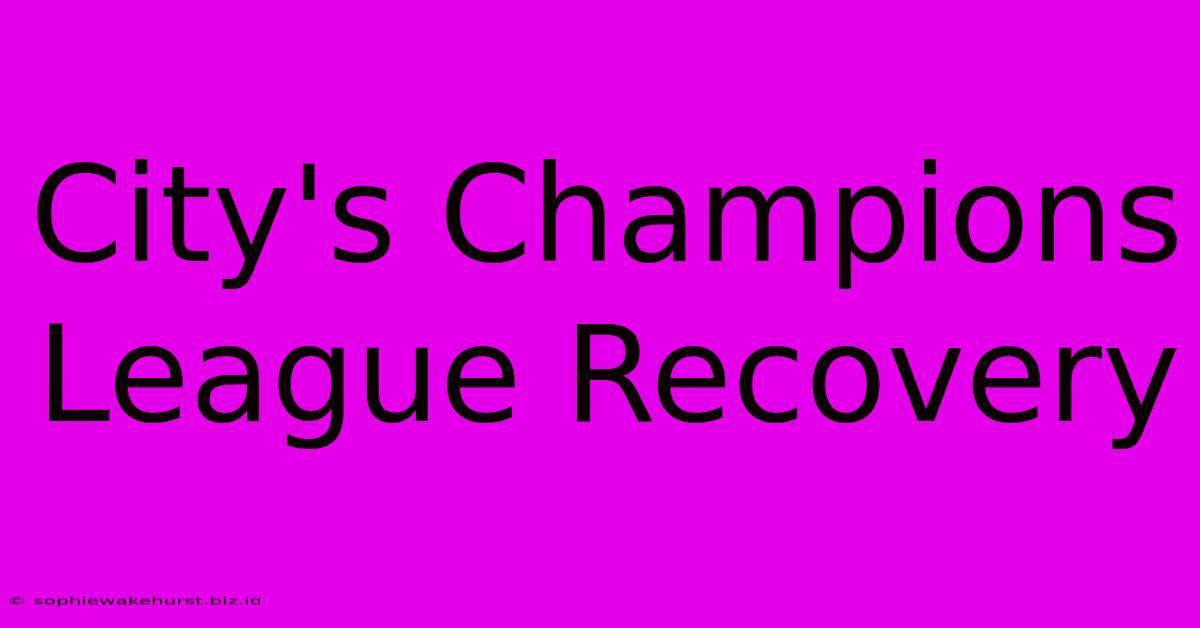 City's Champions League Recovery